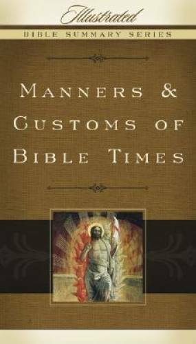 Manners & Customs of Bible Times (Illustrated Bible Summary Series) - GOOD