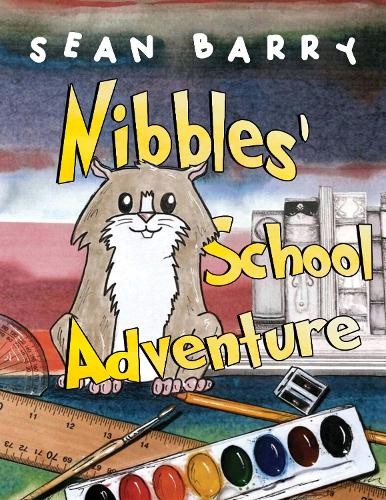 Sean Barry Nibbles' School Adventure (Paperback)Another great item from Rarewaves USA | Free delivery!