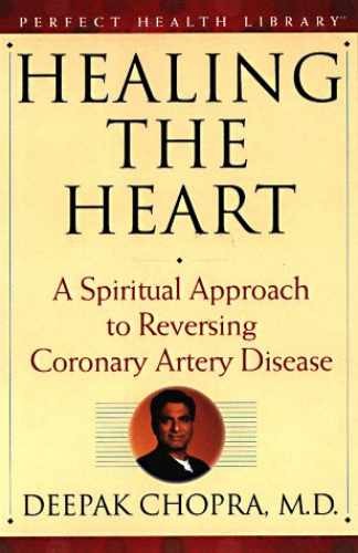Healing the Heart: A Spiritual - Hardcover, by Chopra M.D. Deepak - Very Good