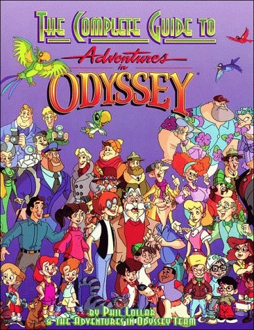 The Complete Guide to Adventures in Odyssey - paperback Lollar, Phil