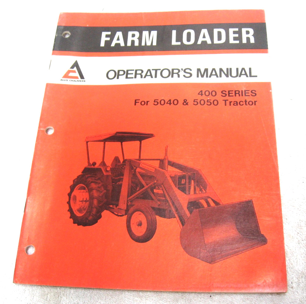 Vintage Allis Chalmers Tractor  Model 400 Front End Loader Operators Manual