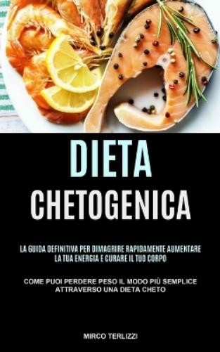 Mirco Terlizzi Dieta Chetogenica (Paperback)Another great item from Rarewaves USA | Free delivery!