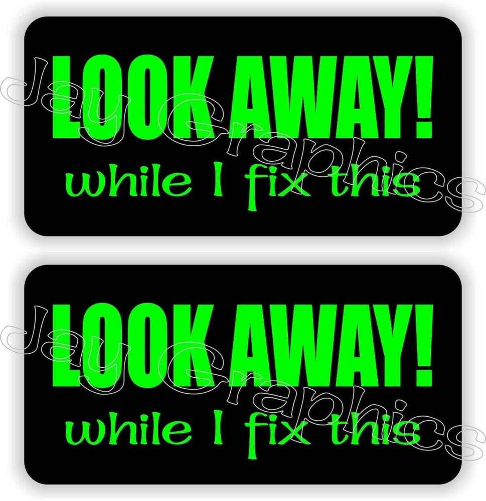 2Pcs Cool Stickers Look Away While I Fix This, Electrician, Mechanic, Constructi