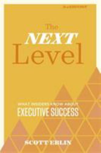 Next Level : What Insiders Know About Executive Success, Hardcover by Eblin, ...