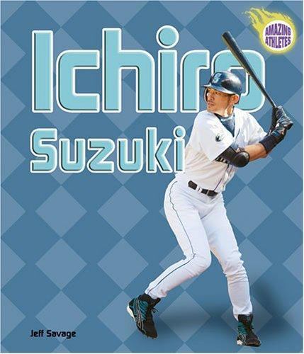 Ichiro Suzuki (Amazing Athletes) by Jeff Savageby Jeff Savage | PB | LikeNew