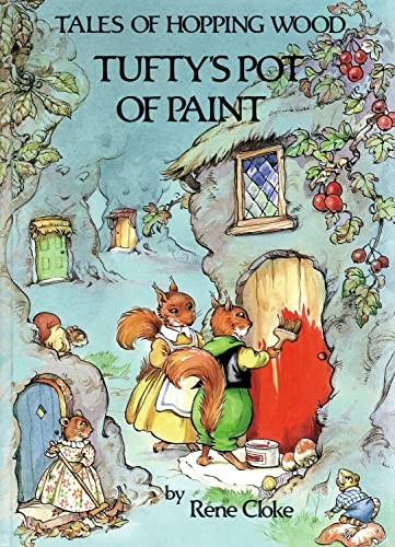 Tufty's Pot of Paint (Tales of Hopping Wood S.) by Cloke, Rene Hardback Book TheFREE US DELIVERY | ISBN: 0861632311 | Quality Books