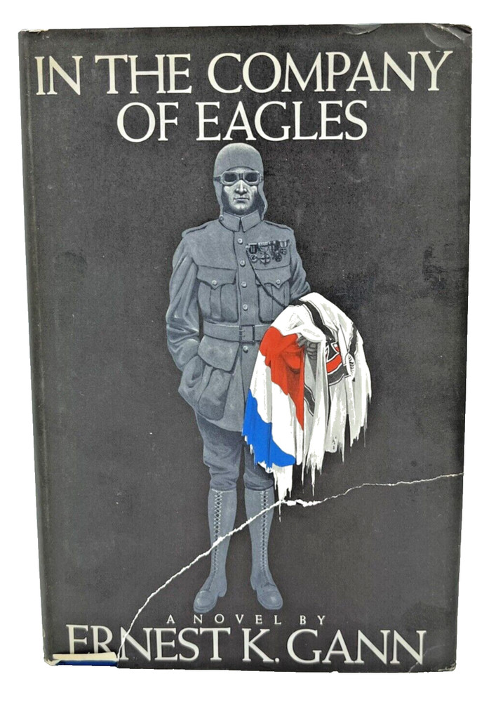 In The Company of Eagles by Ernest K. Gann 1966 BCE Hardcover DJ Book WWI Novel