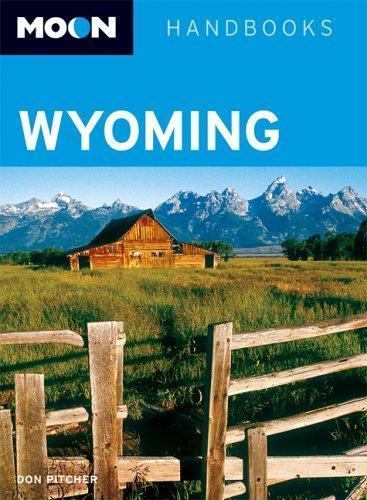 Moon Wyoming (Moon Handbooks) by Pitcher, Don