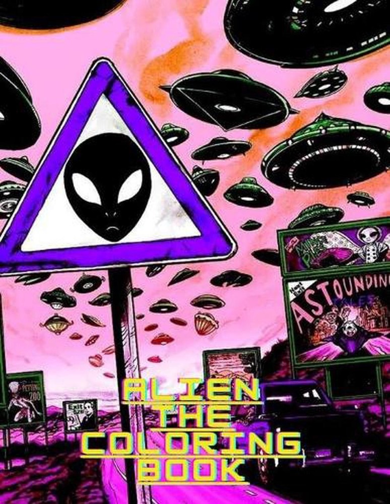 Alien the Coloring Book: Smart tool for Girls And Boys, Make Kids Learn When Col