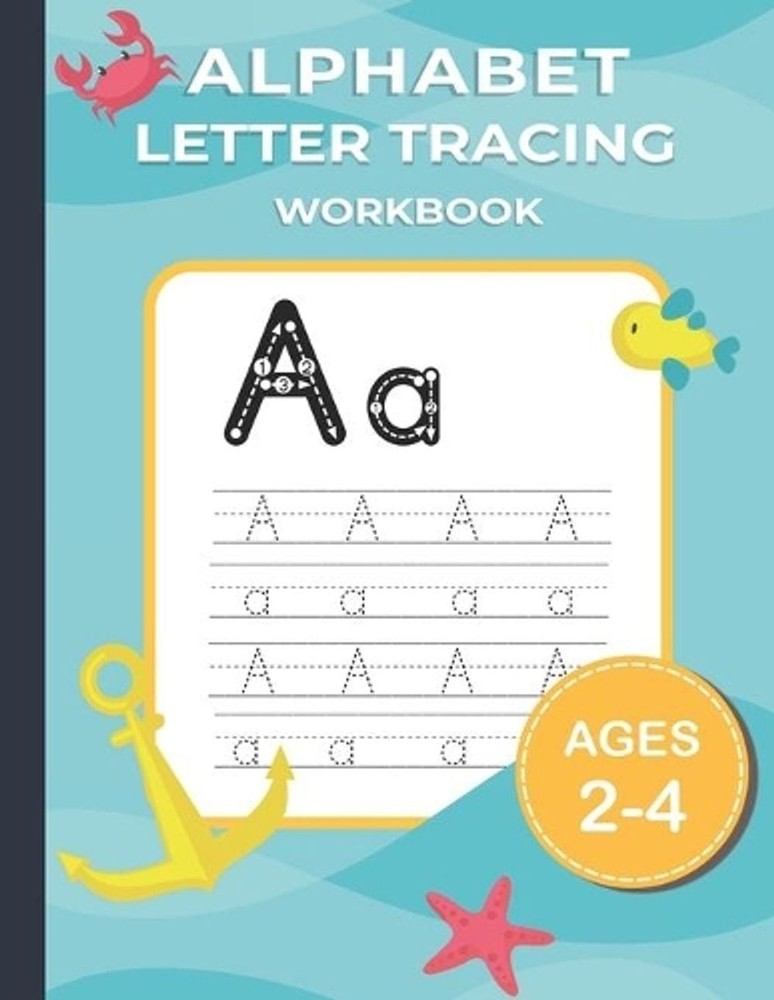 Alphabet Letter Tracing: Alphabet Writing Practice workbook for kids 2-4 Years O