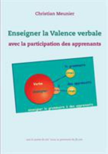 Enseigner la Valence verbale: avec la participation active des ...  (paperback)