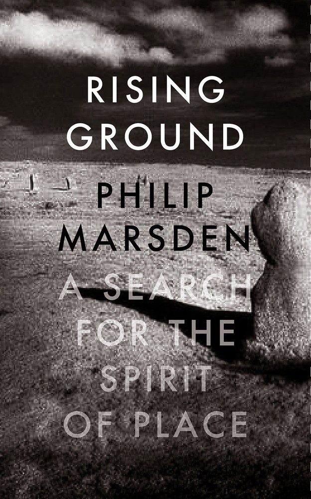 Rising Ground A Search for the Spirit of Place