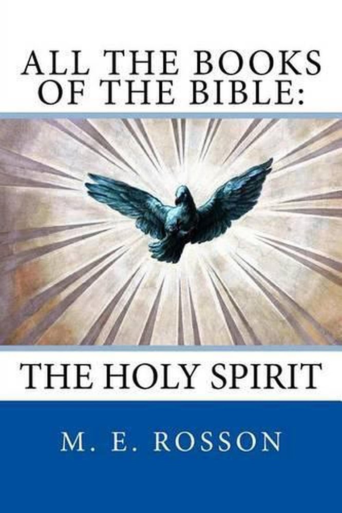 All The Books of the Bible: The Holy Spirit by M.E. Rosson (English) Paperback B