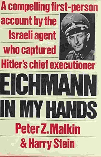 Eichmann in My Hands, Malkin, Peter Z.