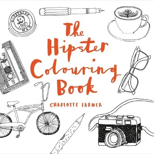 The Hipster Colouring Book by Farmer, Charlotte Book The Fast Free ShippingFREE US DELIVERY | ISBN: 1781572437 | Quality Books