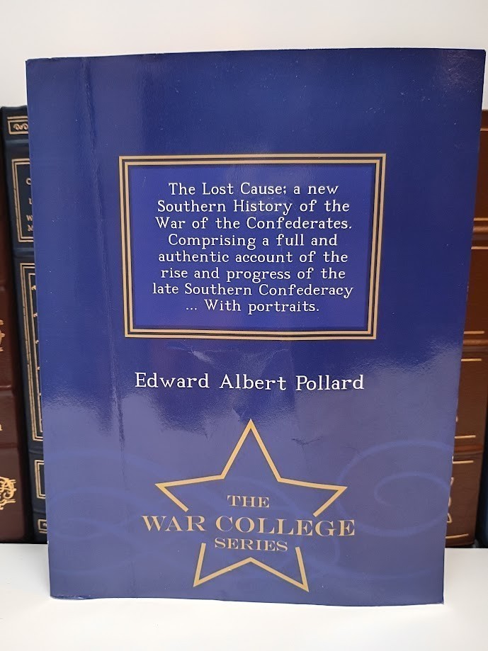 The Lost Cause Pollard Civil War Era Southern History Confederate Perspective