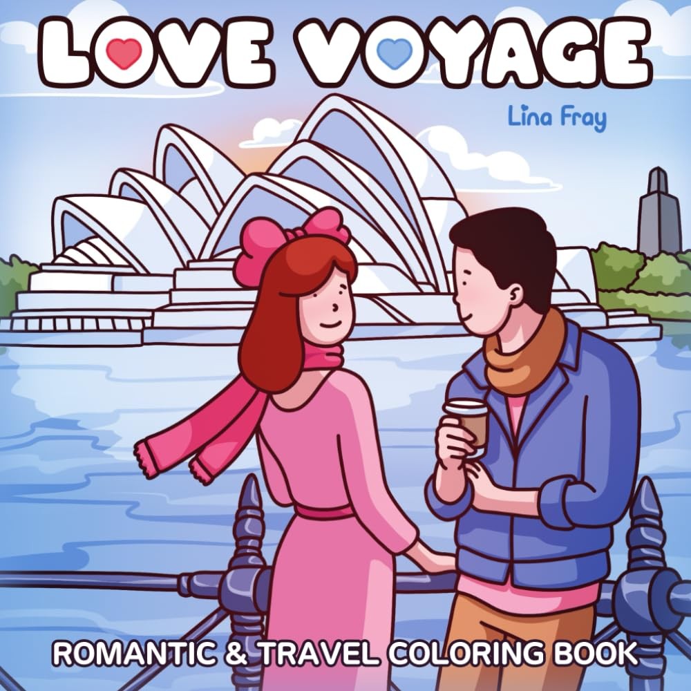 Love Voyage: A Romantic Coloring Book of a Young Couple in Love Traveling the Wo