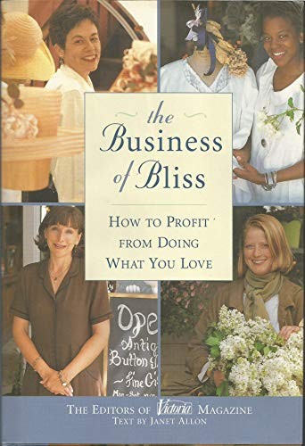 The Business of Bliss, How to Profit from Doing What...