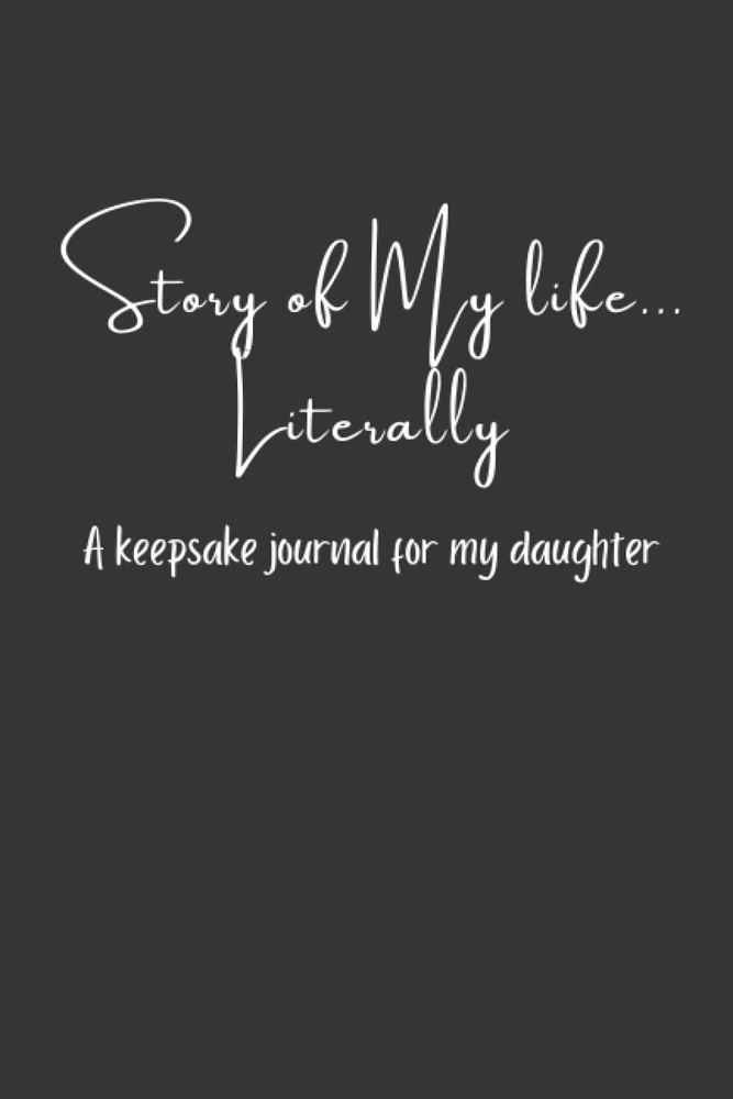 A keepsake Journal for My daughter ** Story of My life ** Mom, tell me your stor