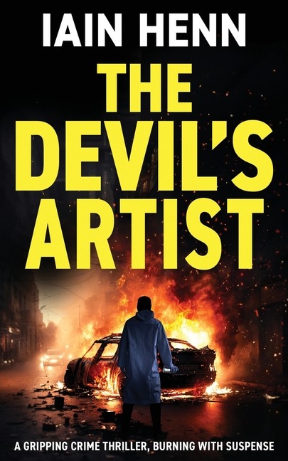 The Devil's Artist: A Gripping Crime Thriller, Burning With ...