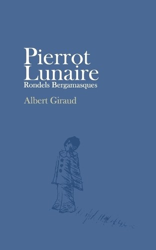 Albert Giraud Pierrot Lunaire (Paperback) (UK IMPORT)All Tariffs and Duties included - no additional charges