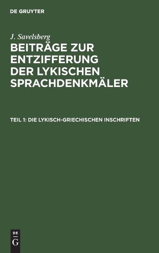J Savelsberg Die Lykisch-Griechischen Inschriften (Hardback)