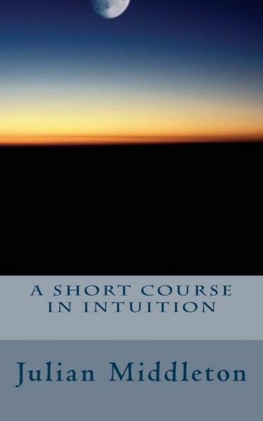 A Short Course In Intuition