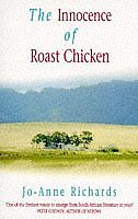 The Innocence of Roast Chicken By Jo-Anne Richards. 978074725520