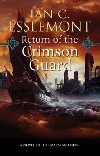 Return of the Crimson Guard: A Novel of the Malazan Empire by Ian C Esslemont