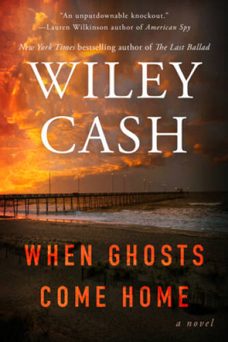 When Ghosts Come Home: A Novel - Paperback By Cash, Wiley - VERY GOOD