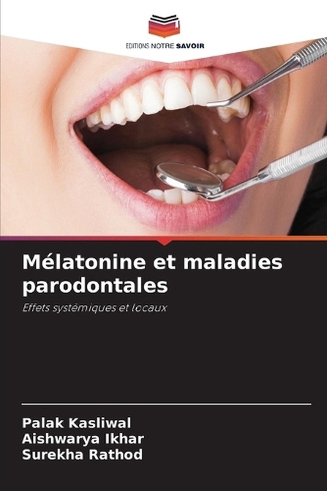 Mlatonine et maladies parodontales by Palak Kasliwal (French) Paperback Book