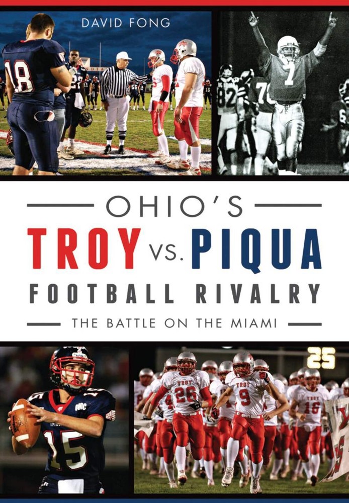NEW The History Press Ohio's Troy vs. Piqua Football Rivalry, OH 9781626197824 S