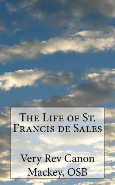 The Life Of St  Francis De Sales