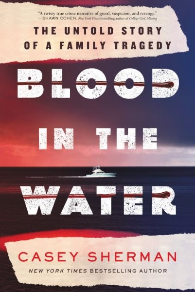 Blood in the Water : The Untold Story of a Family Tragedy, Paperback by Sherm...