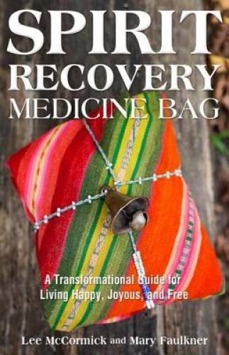 Spirit Recovery Medicine Bag: A Transformational Guide for Living Happy,  - GOOD