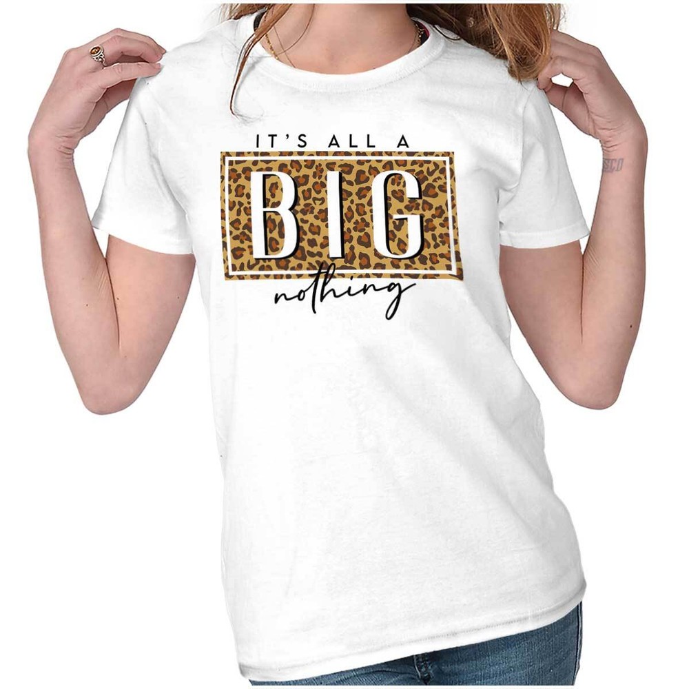 Leopard Print Attitude Its All A Big Nothing Womens Top Junior Graphic Tee