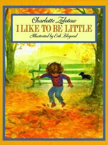 I Like to Be Little by Charlotte Zolotow: New