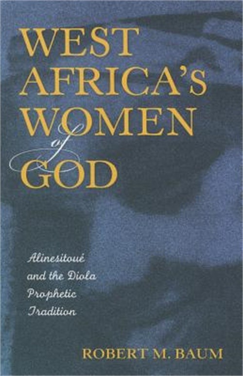 West Africa's Women of God: Alinesitoue and the Diola Prophetic Tradition (Paper