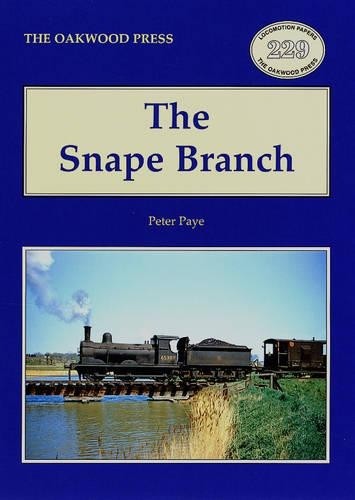 Peter Paye The Snape Branch (Paperback) Oakwood Library of Railway HistoryAnother great item from Rarewaves USA | Free delivery!