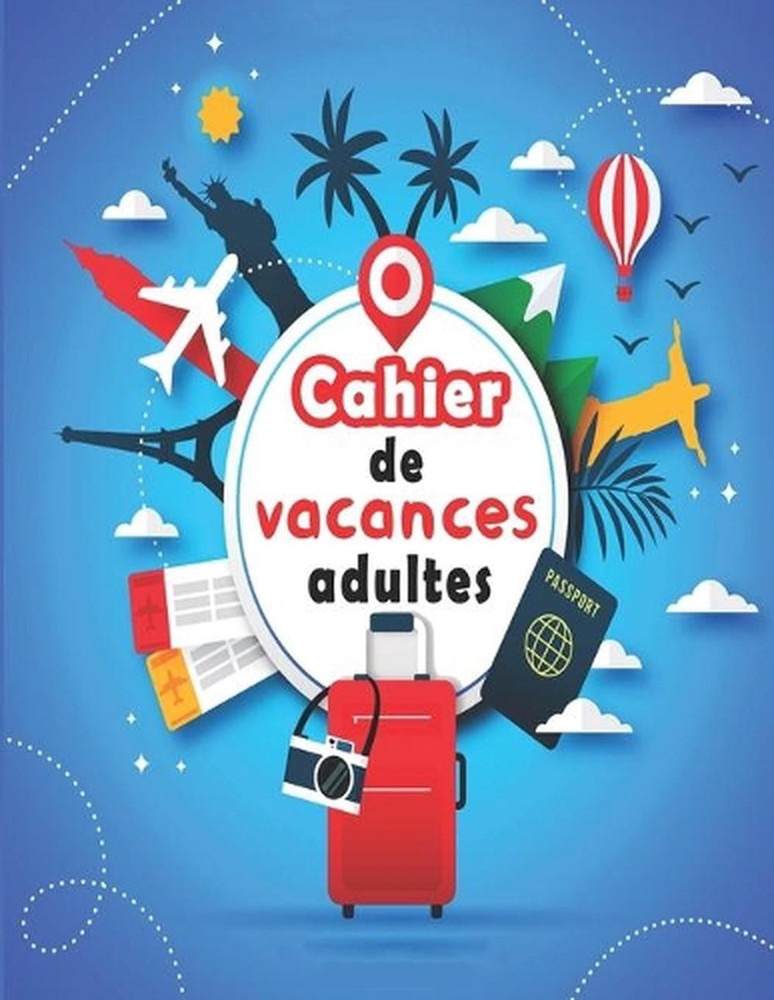 Cahier de vacances adultes: livre jeux adultes - Vari?t? d'?nigmes adultes grand