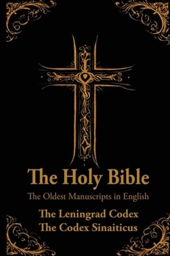 The Holy Bible: Oldest Manuscripts in English: The Leningrad Codex and The Codex