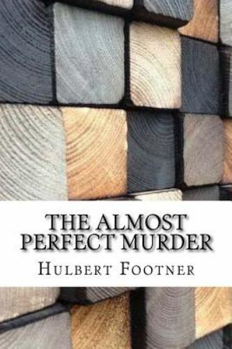 Almost Perfect Murder, Paperback by Footner, Hulbert, Brand New, Free shippin...