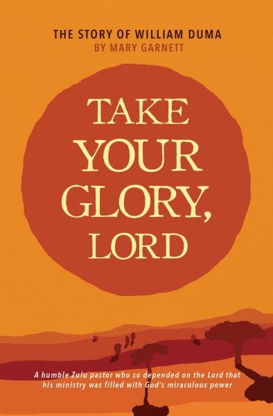 Take Your Glory Lord, Paperback by Garnett, Mary, Like New Used, Free shippin...