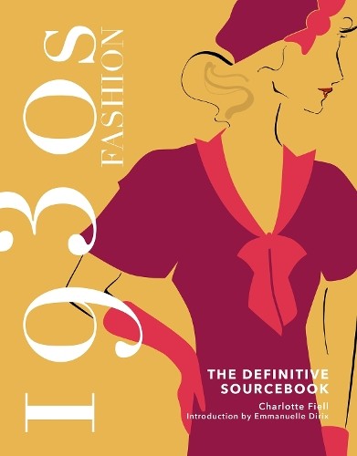 Charlotte Fiell 1930s Fashion: The Definitive Sourcebook (Hardback)Another great item from Rarewaves USA | Free delivery!
