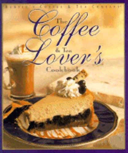 Coffee and Tea Lover's Cookbook by Barnies Coffee and Tea: Used