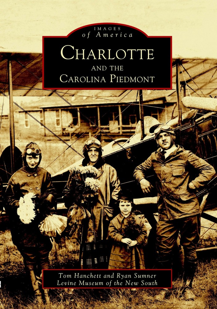 NEW Arcadia Publishing Charlotte and the Carolina Piedmont, NC 9780738515809 Ima