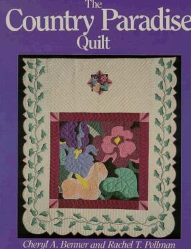 The Country Paradise Quilt by Cheryl A Benner: Used