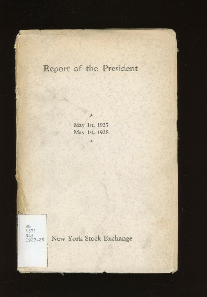 history. REPORT OF THE PRESIDENT 1927-1928. NYSE president's annual report