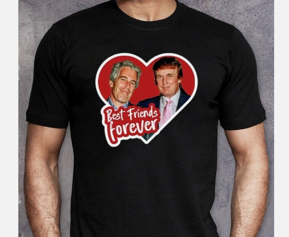 Trump And Epstein Best Friends Forever T-shirt
