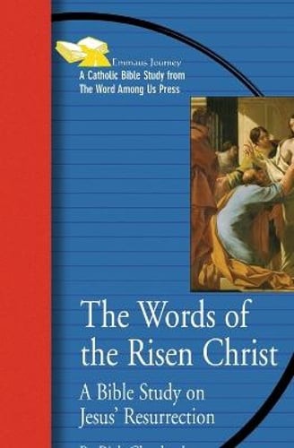 Words of the Risen Christ: A Bible Study on Jesus' Resurrection by Cleveland